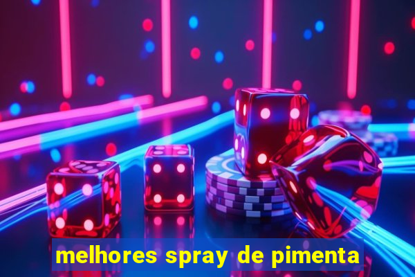 melhores spray de pimenta